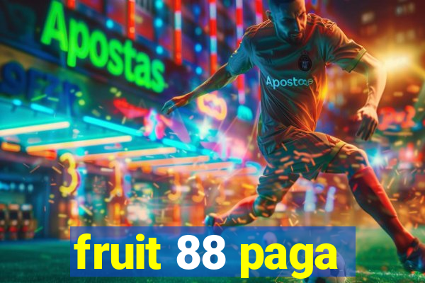 fruit 88 paga